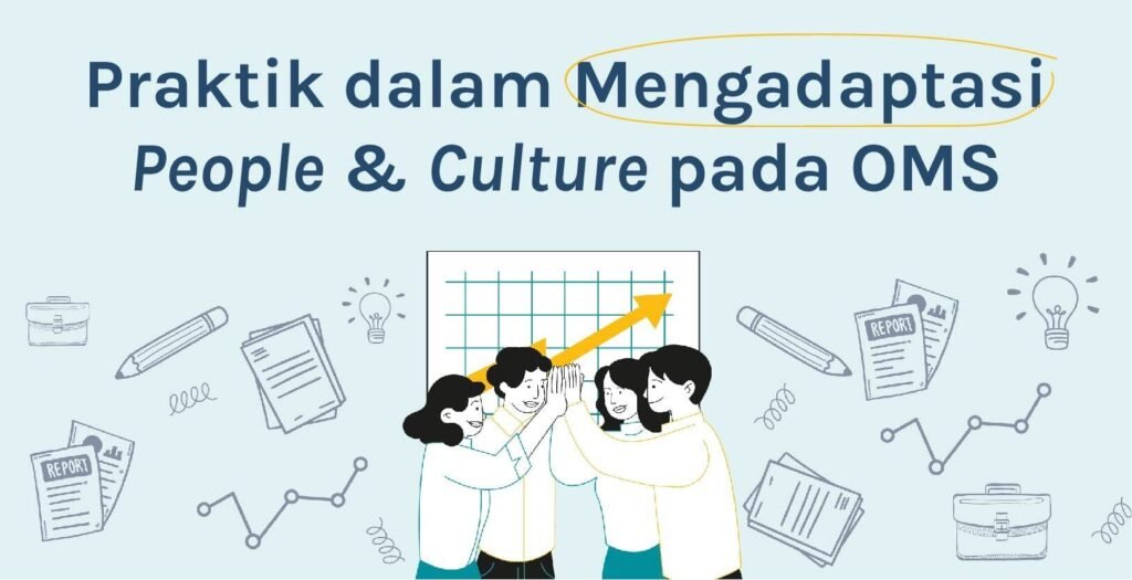 Praktik dalam Mengadaptasi People & Culture pada OMS