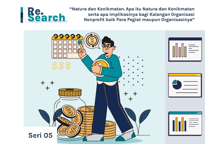 Natura dan Kenikmatan, Apa Itu Natura dan Kenikmatan Serta Apa Implikasinya Bagi Kalangan Organisasi Nonprofit Baik Para Pegiat Maupun Organisasinya?