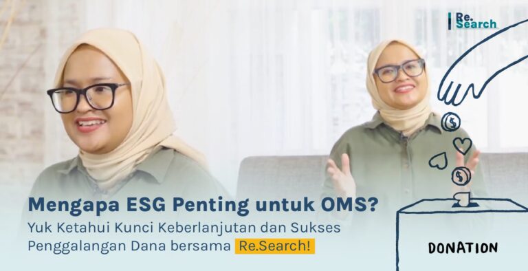 Mengapa ESG Penting untuk OMS? Yuk Ketahui Kunci Keberlanjutan dan Sukses Penggalangan Dana bersama Re.Search!