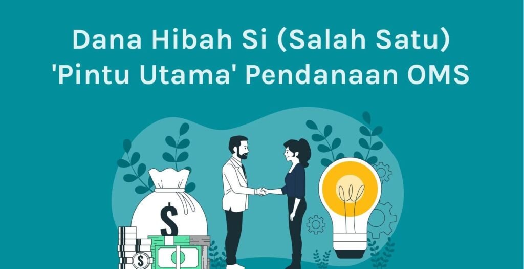 Dana Hibah Si (Salah Satu) ‘Pintu Utama’ Pendanaan OMS