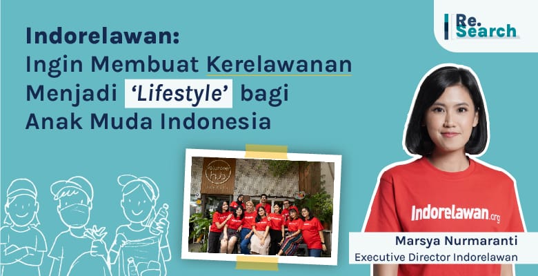 Indorelawan: Ingin Membuat Kerelawanan Menjadi ‘Lifestyle’ bagi Anak Muda Indonesia