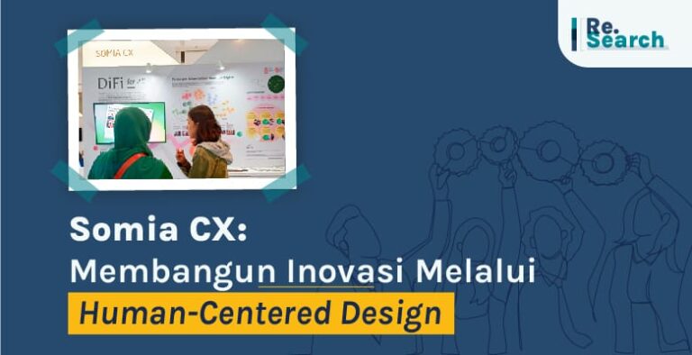 Somia CX: Membangun Inovasi Melalui Human-Centered Design